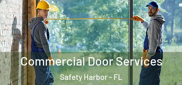 Commercial Door Services Safety Harbor - FL