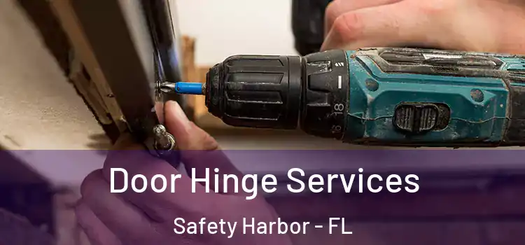 Door Hinge Services Safety Harbor - FL