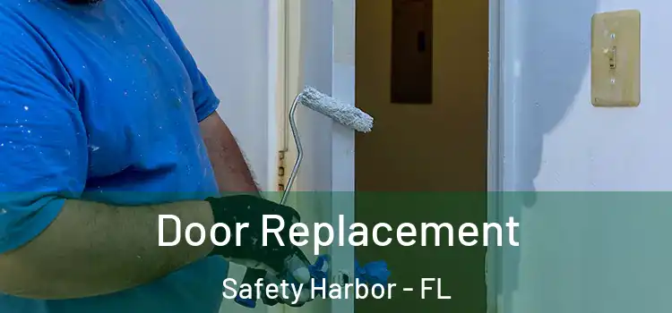 Door Replacement Safety Harbor - FL