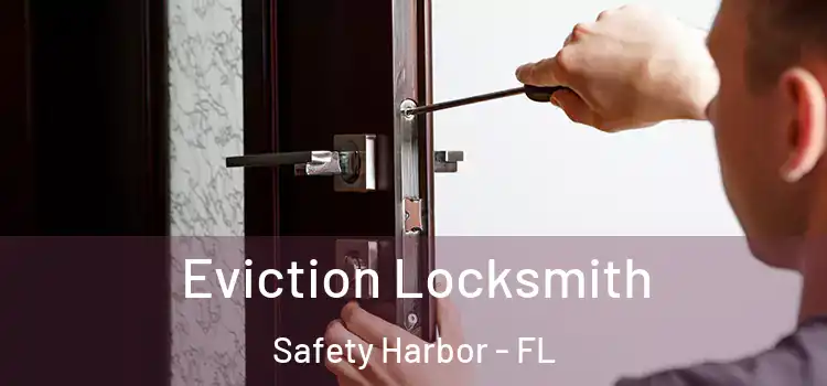 Eviction Locksmith Safety Harbor - FL