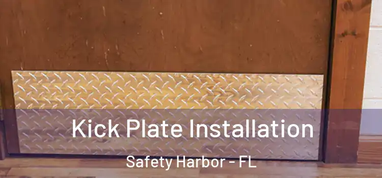 Kick Plate Installation Safety Harbor - FL