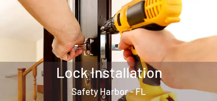 Lock Installation Safety Harbor - FL