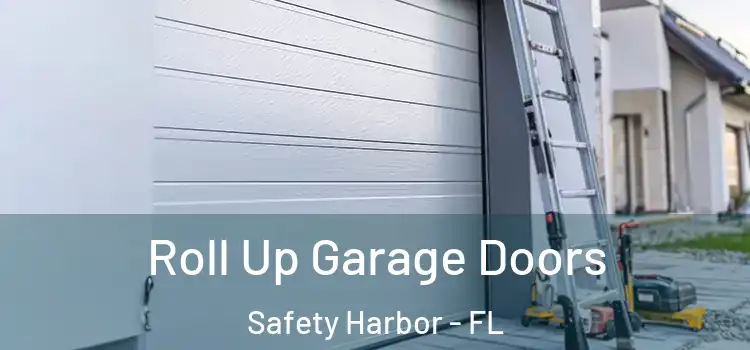  Roll Up Garage Doors Safety Harbor - FL