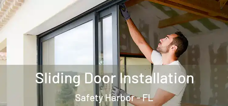 Sliding Door Installation Safety Harbor - FL