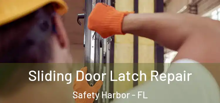 Sliding Door Latch Repair Safety Harbor - FL