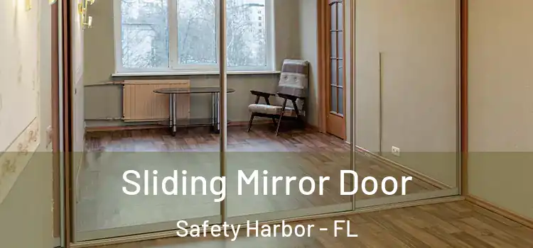  Sliding Mirror Door Safety Harbor - FL