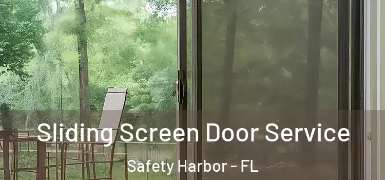 Sliding Screen Door Service Safety Harbor - FL